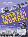 Votes for women! American suffragists and the batt...